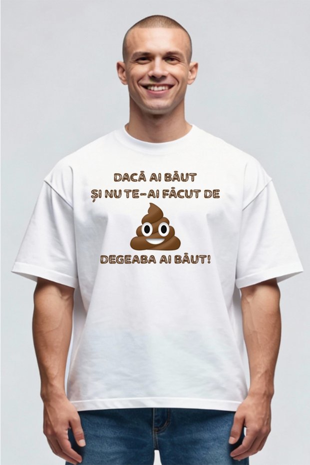 Tricou Oversize - Dacă ai băut...