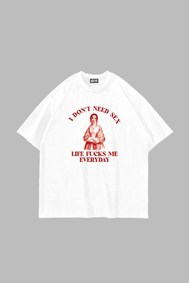 I Don'T Need Printed Oversized Unisex White Tshirt