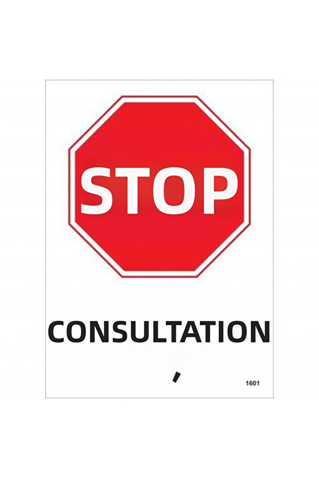Stop Consultation Warning Sign 25X35 Code:1601 - 1