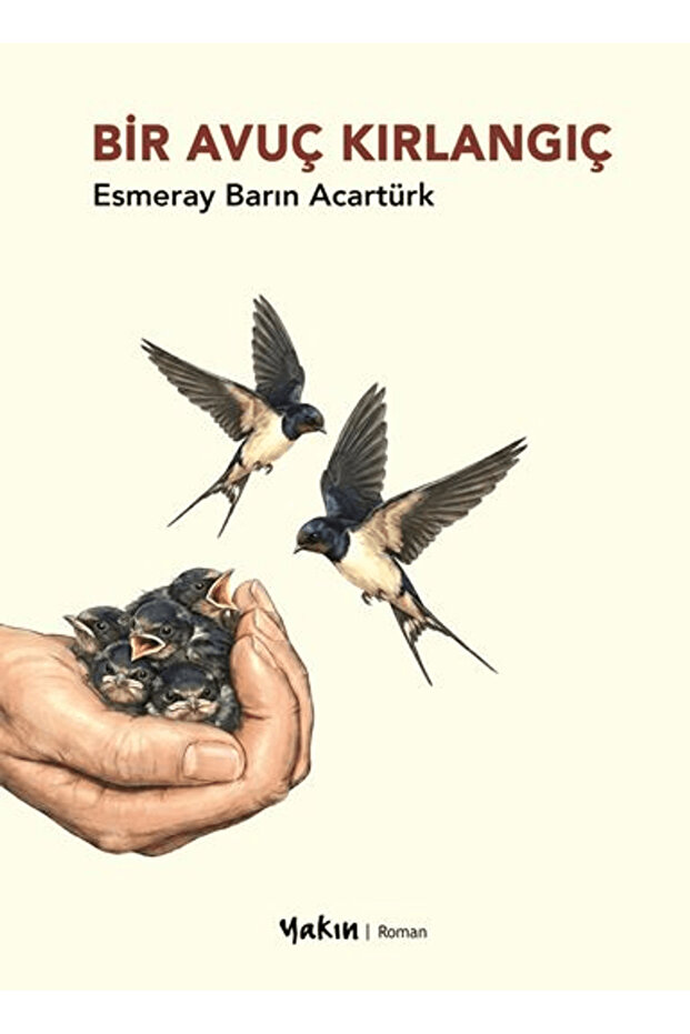 Bir Avuç Kırlangıç / Esmeray Barın Acartürk / / 9786255515773