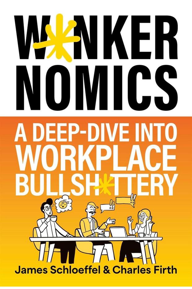 W*Nkernomics: A Deep-Dive Into Workplace Bullsh*Ttery