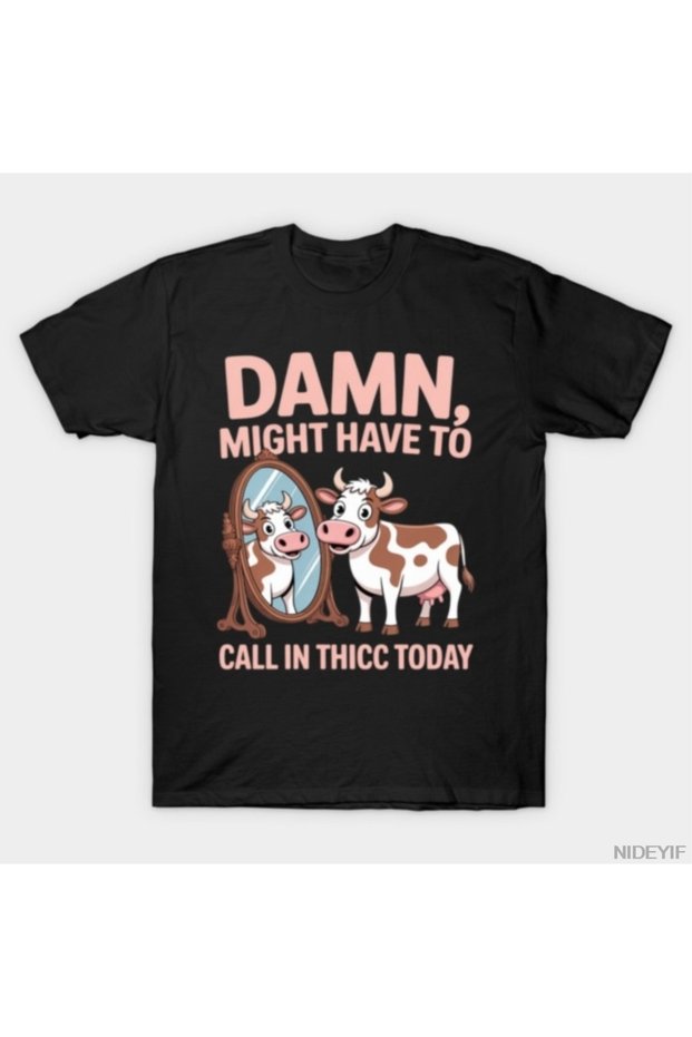 Should I Say That in Today's World, We Might Be in a Situation Where We'Re Kicked in the Ass? Funny, Cute, Cow Lovers