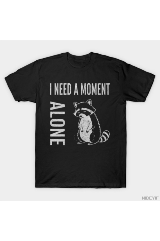 I Need a Moment to Myself - Cute Raccoon T-Shirt for Men Women 100% Pa Cotton t