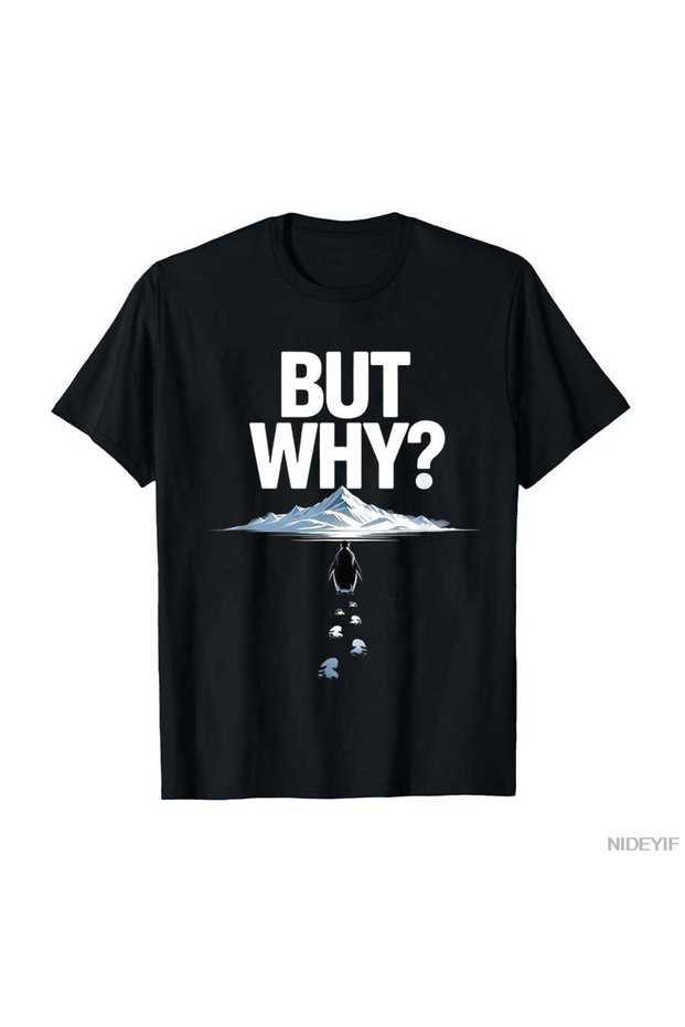 But Why Penguin Mountain Hiking Meme T-Shirt 100% P Cotton U T-Shirts for Men Women Kıs