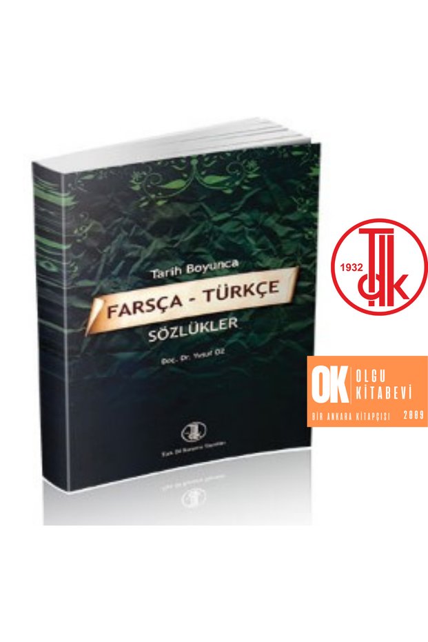 Persian-Turkish Dictionaries Throughout History / Yusuf ÖZ - Türk Dil Kurumu Yayınları