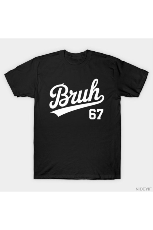 Bruh 67 Meme Funny Number 6 7 T-Shirt for Men Women 100% Cotton t Shirts Short Sleeve Ü