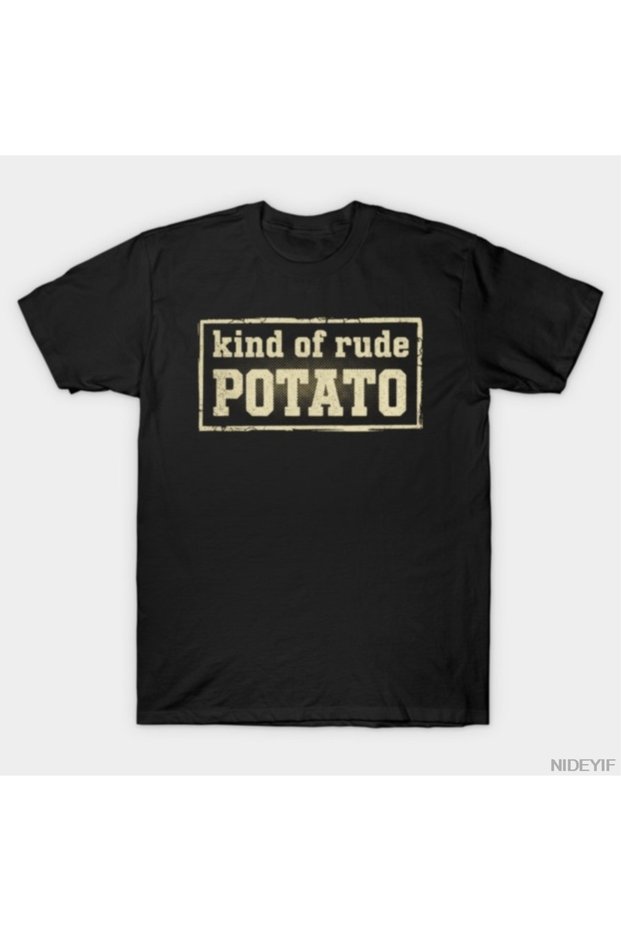 Humor Like Crude Potatoes Funny Sarcastic Saying Simple Written T-Shirt Men Women 100% Cotton Tshirts