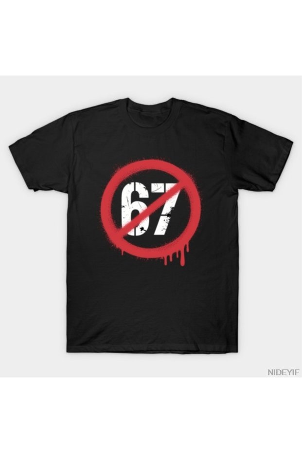 Anti 67 Meme Grunge Stop Sign T-Shirt for Men Women 100% P Cotton t Shirts Short Sleeve