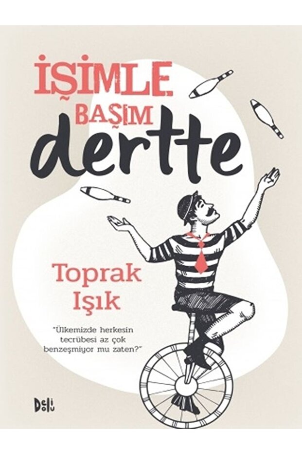 İşimle Başım Dertte- Yeni Baskı