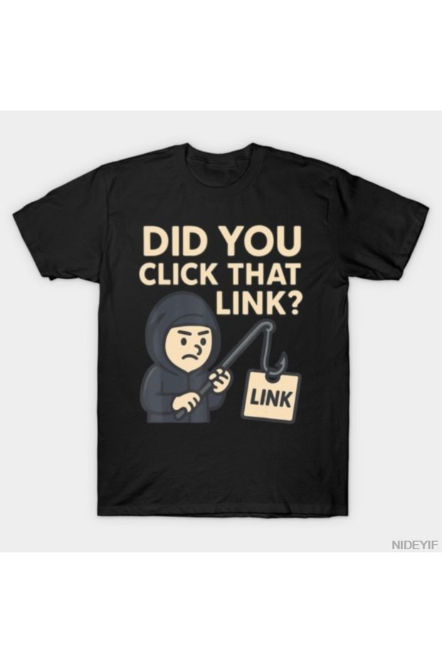 Did You Click the Link Funny Internet Humor Illustration T-Shirt for Men Women %