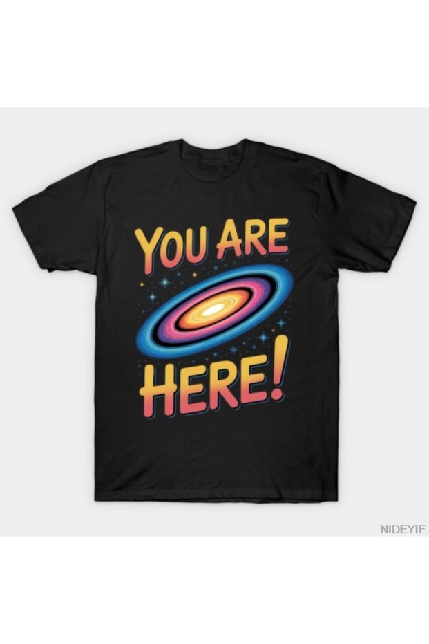 You Are Here Spiral Galaxy Space Humor T-Shirt for Men Women 100% Cotton t Shirt Short