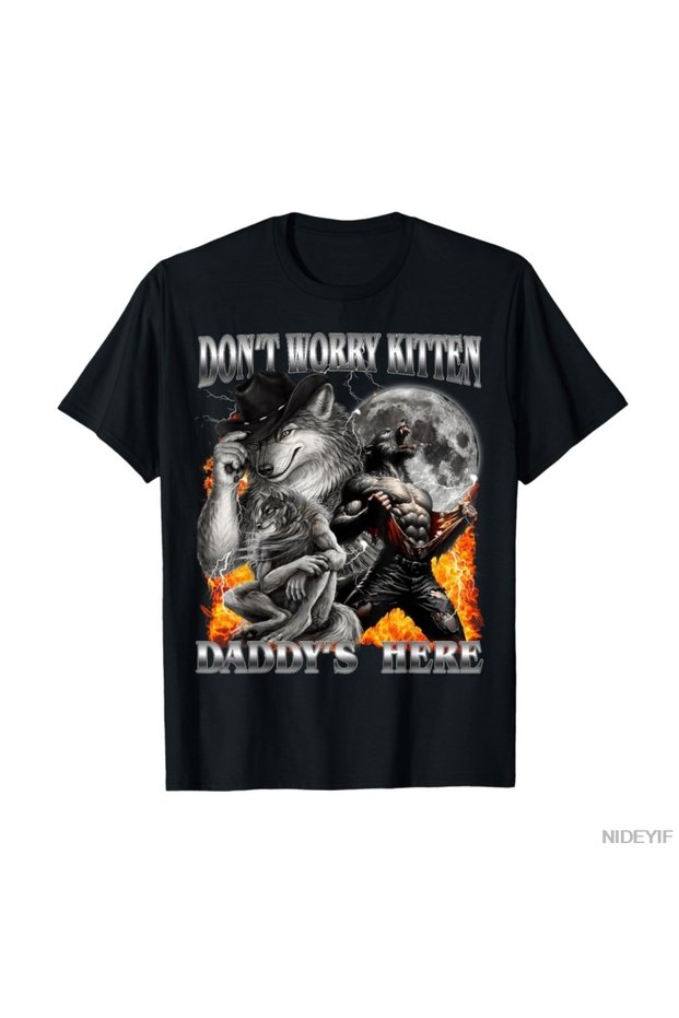 Wolf Meme Don'T Worry Baby Cat My Dad Is Here T-Shirt for Men Women 100% Cotton