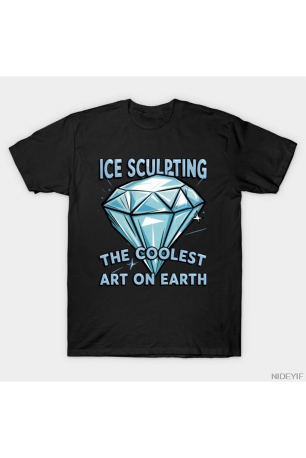 Ice Sculpting Coolest Art Ice Sculptor T-Shirt for Men Women 100% Cotton t Shirts 3Xs-3Xl Top