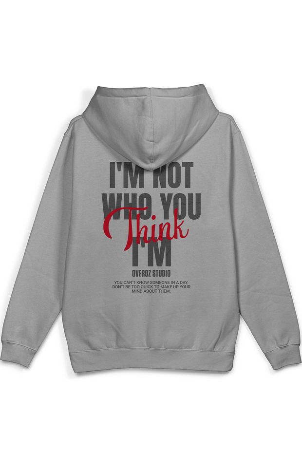 I'M Not Who You Think Back Printed Hooded Semi Oversize Sweatshirt Gray Hoodie 1424