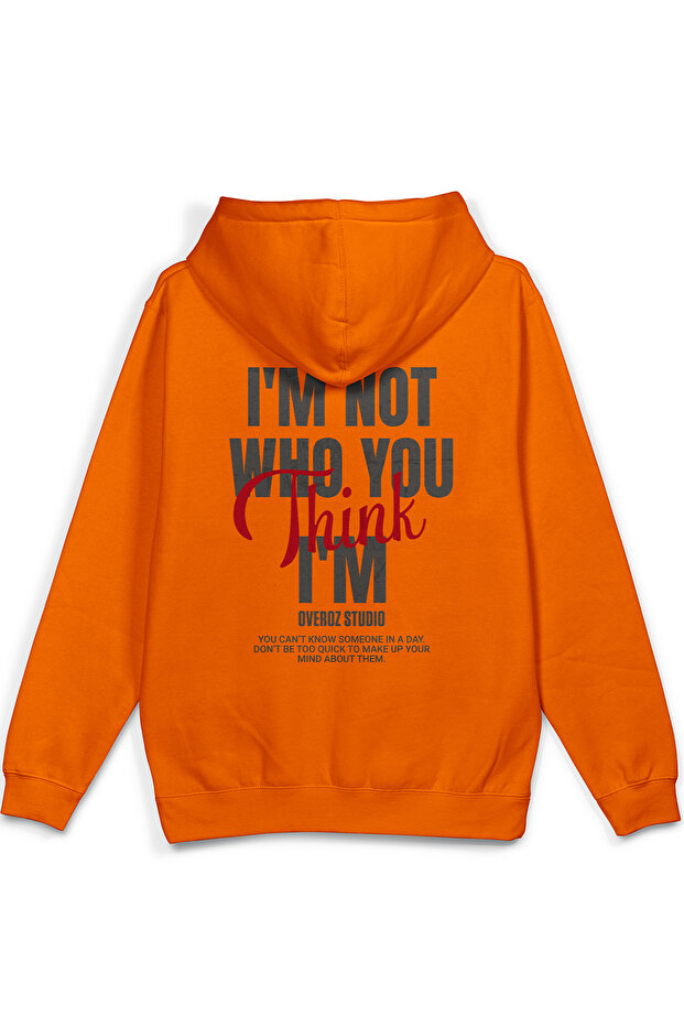 I'M Not Who You Think Back Printed Hooded Semi Oversize Sweatshirt Orange Hoodie 1424