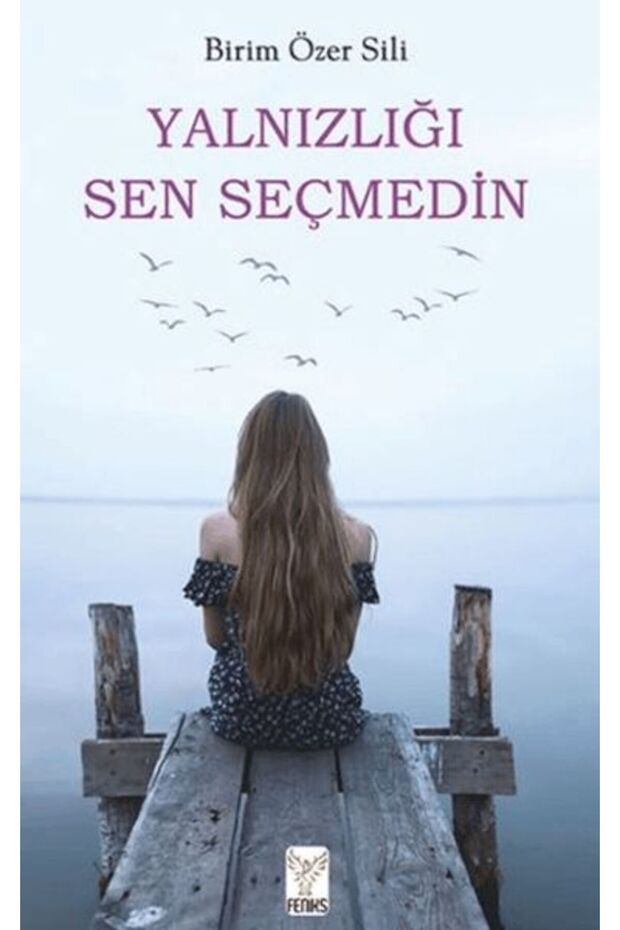 Yalnızlığı Sen Seçmedin