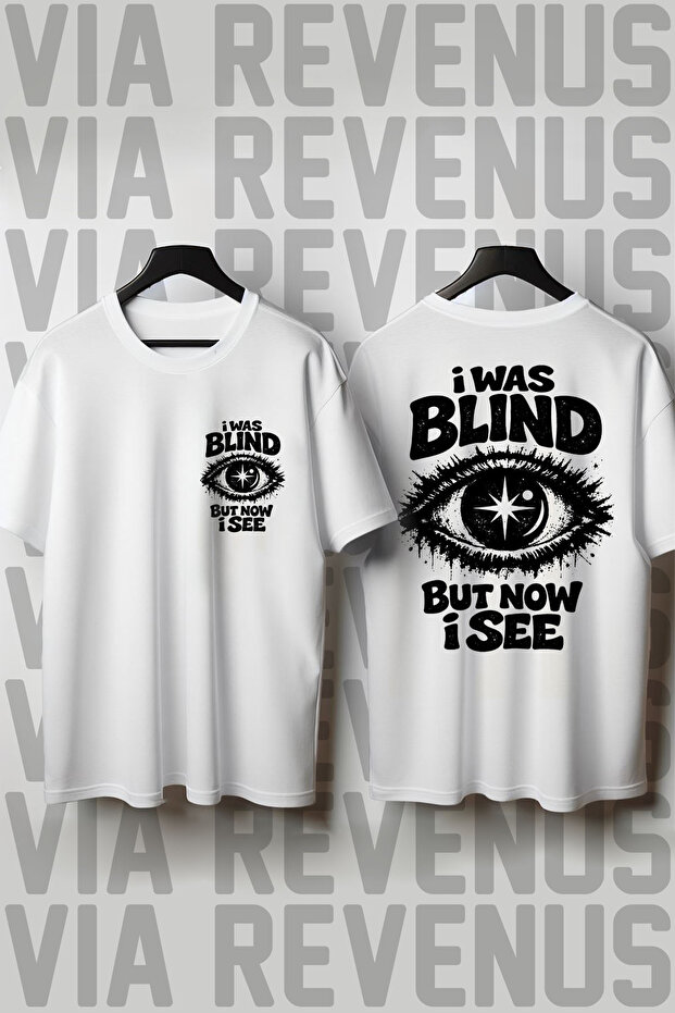 I Was Blind Printed Crew Neck Loose Fit 100% Cotton Unisex Tshirt
