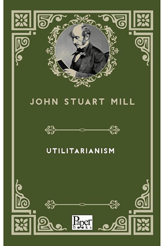 Utilitarianism / John Stuart Mill / / 9786258655407
