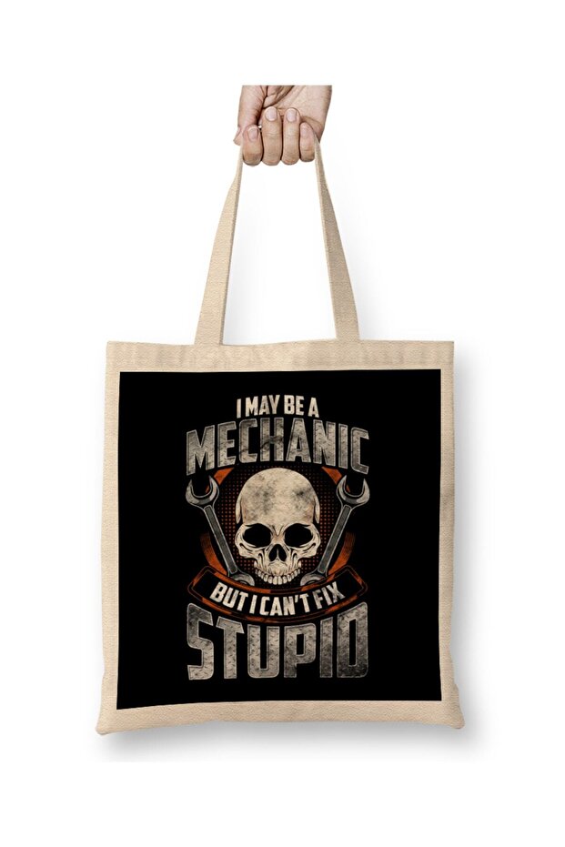 Funny I May Be a Mechanic But I Can't Fix Stupid Cloth Bag Long Handle