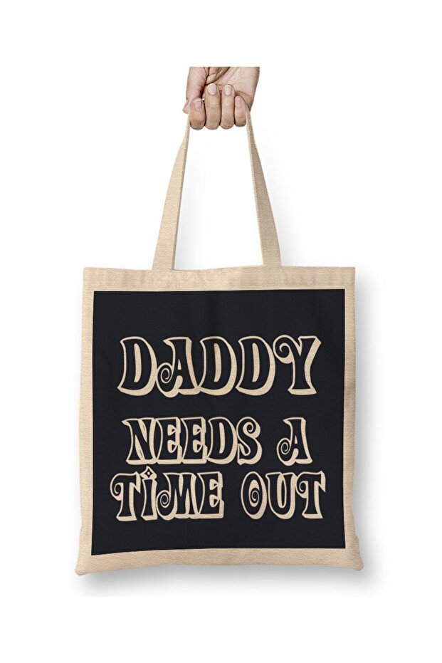 Daddy Needs A Time Out Tote Bag Long Handle