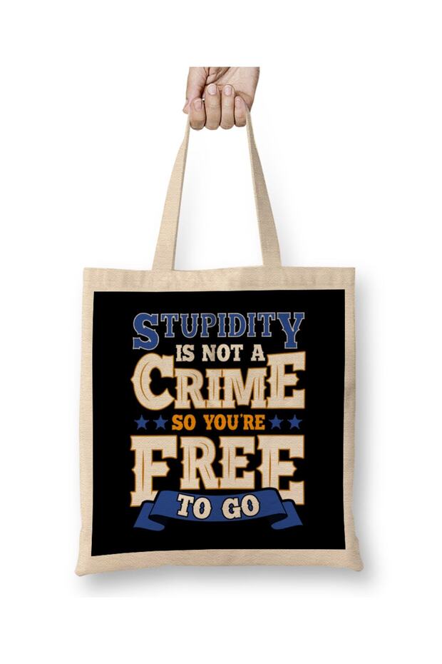 Stupidity Is Not a Crime So You're Free To Go Pun Cloth Bag Long Handle