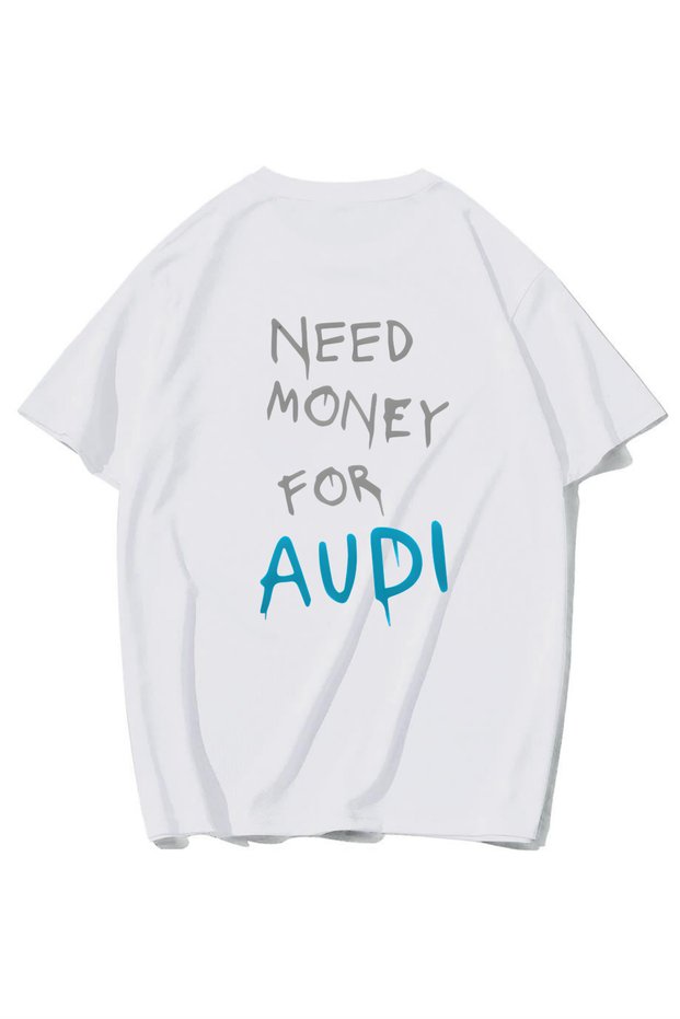 Unisex Oversize Audi Need Money for Audi T-Shirt (White)