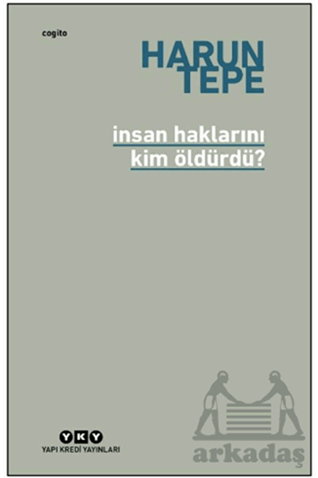 İnsan Haklarını Kim Öldürdü?