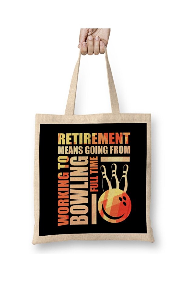 Retirement Means Going From Working To Bowling Tote Bag Long Handle