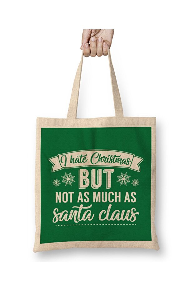 I Hate Christmas But Not As Much As Santa Claus Tote Bag Long Handle