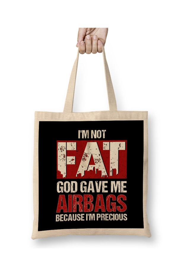 Not Fat God Gave Me Airbags Because I'm Precious Tote Bag Long Handle