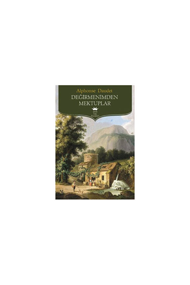 Değirmenimden Mektuplar (Antik Batı) Alphonse Daudet