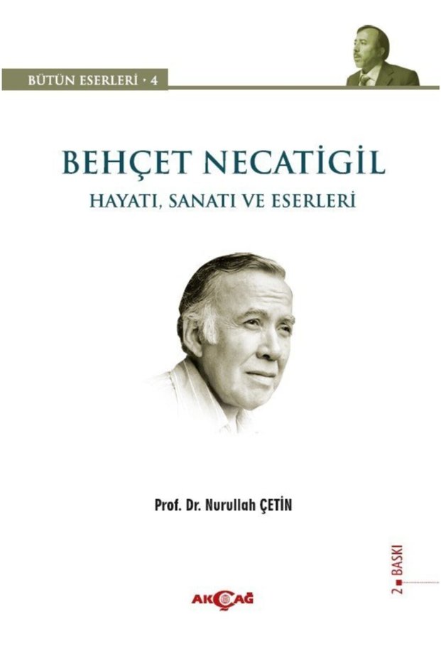 9786053420057 Behçet Necatigil Hayatı Sanatı Ve Eserleri Bütün Eserleri - nurullah Çetin