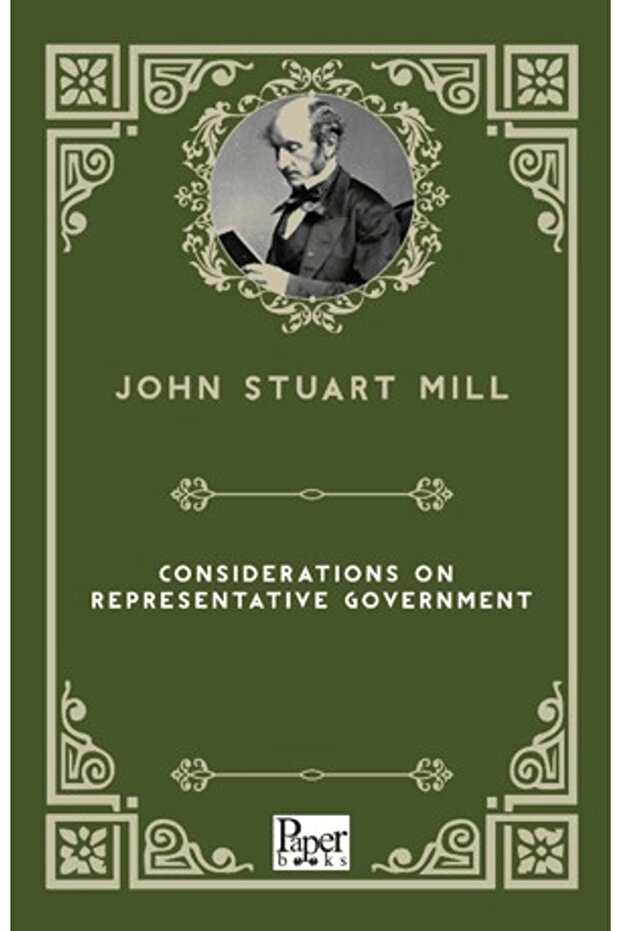 Considerations on Representative Government / John Stuart Mill / / 9786258655360