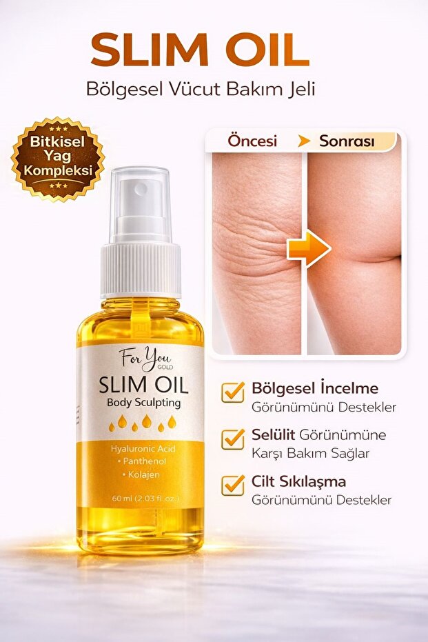 For You Gold İnceltmeye Ve Sıkılaştırmaya Yardımcı Selülit Karşıtı Slim Oil, Yağ 60 ml