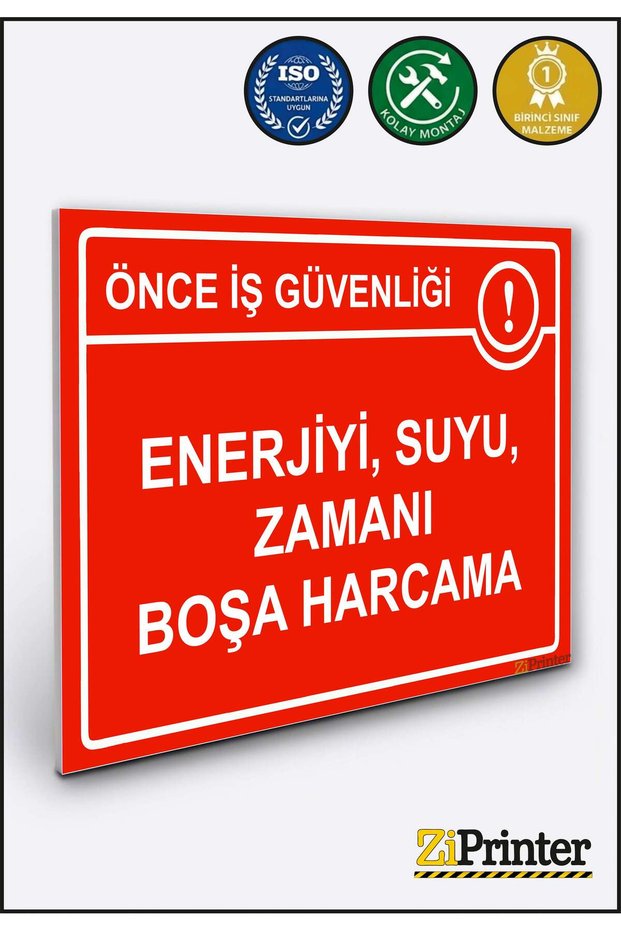 First of All, Occupational Safety, Energy, Water, Time, and Effort Are Wasted Resources Warning Sign Dekota 35X50 cm