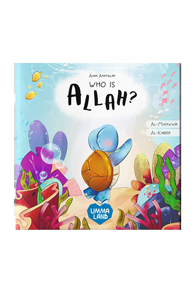 Who is Allah? The Little Turtle Learns Allah’s Names Al-Musawwir and Al-Kabīr