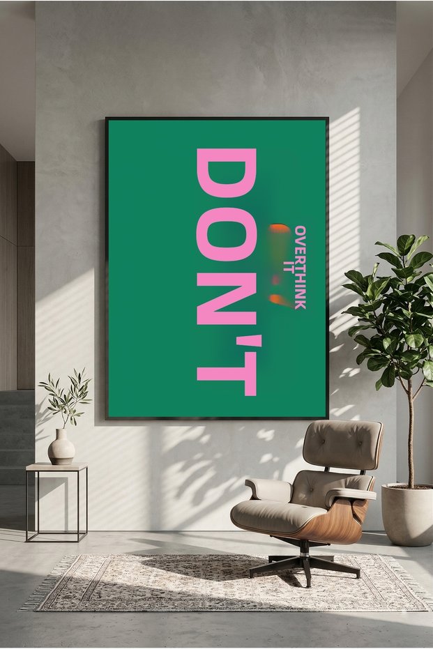 Dont Overthink It Wooden Table Poster (Unframed)