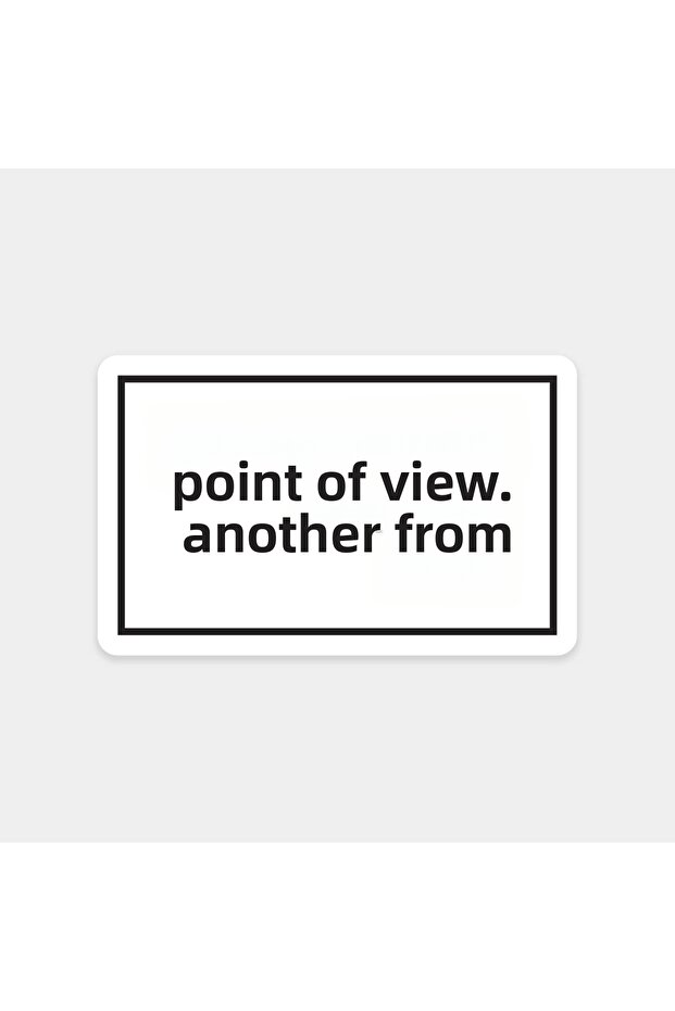 Look at It from Another Angle Sticker