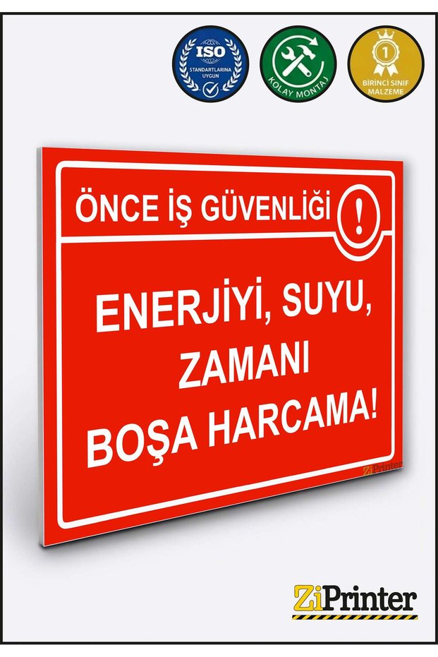 First of All, Occupational Safety Wastes Energy, Water, and Time! Isg Warning Sign Dekota 25X35 cm