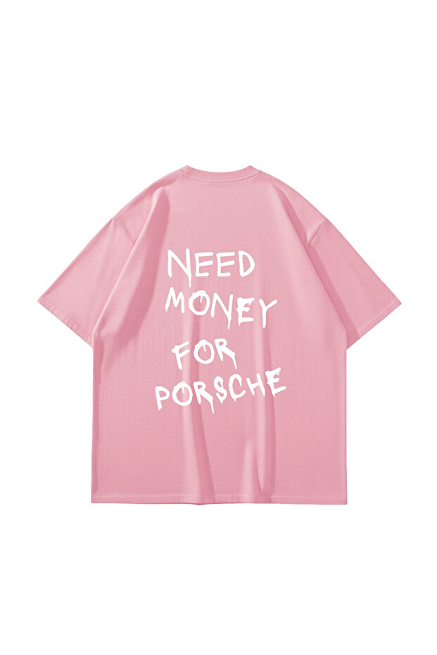 Need Money for Porsche Printed Oversize Unisex Pink Tshirt