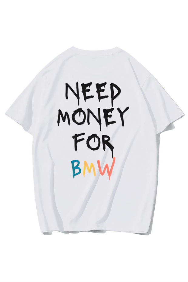 Unisex Oversize (Bmw White) Need Money for Bmw T-Shirt (White)