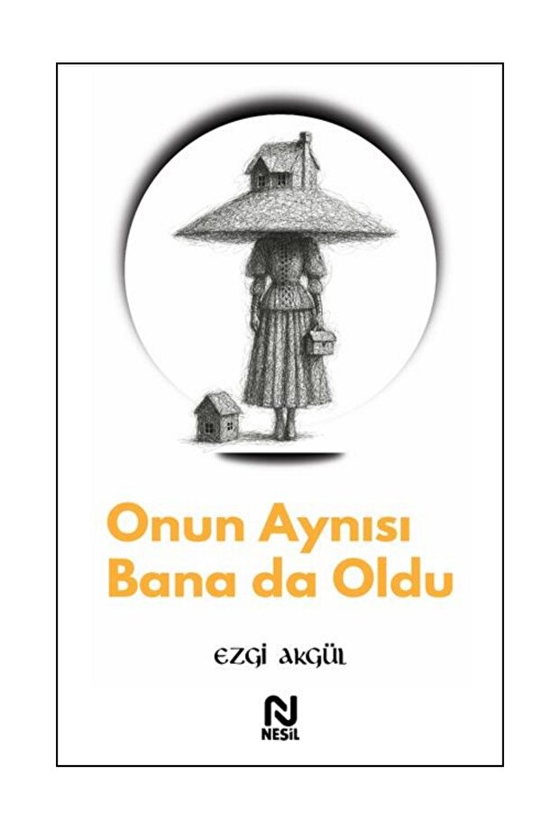 Onun Aynısı Bana Da Oldu-Ezgi Akgül