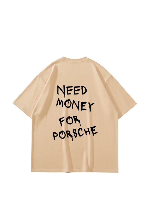 Need Money for Porsche Printed Oversize Unisex Beige Tshirt
