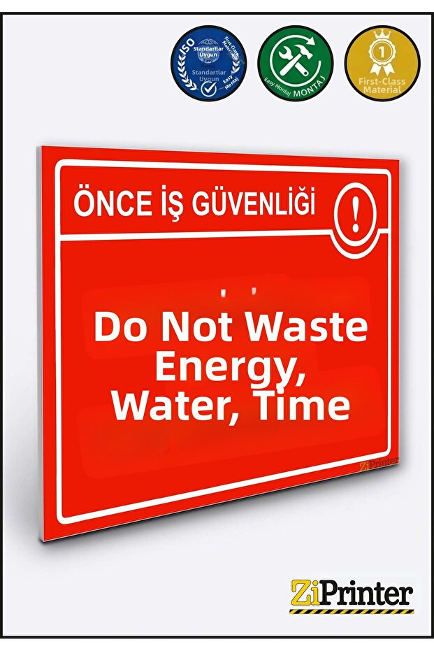 First of All, Safety at Work: Energy, Water, Time Wasted Warning Sign Dekota 25X35 cm