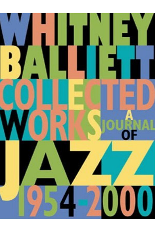 Collected Works : A Journal of Jazz 1954-2000