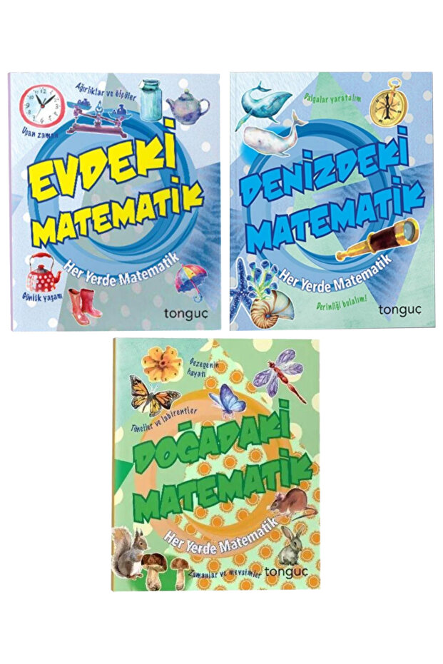 Tonguç Her Yerde Matematik: Evdeki Matematik-Denizdeki Matematik-Doğadaki Matematik