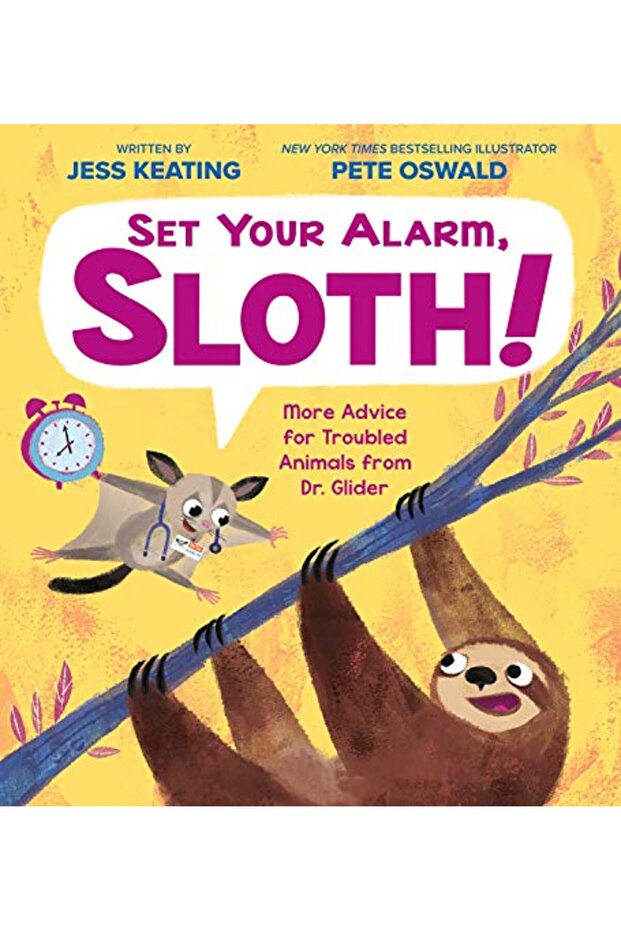 Set Your Alarm, Sloth!: More Advice For Troubled Animals From Dr. Glider