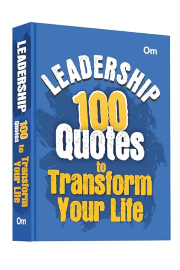 100 Quotes to Transform Your Life (Leadership