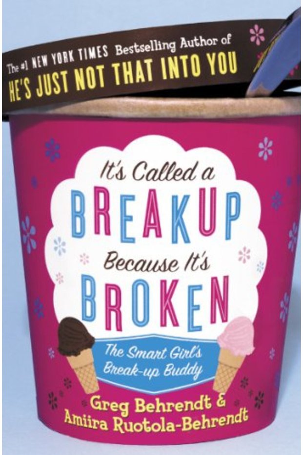 It's Called a Break-up Because It's Broken: The Smart Girl's Break-up Buddy