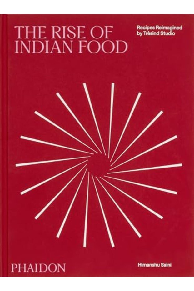 The Rise of Indian Food: Recipes Reimagined by Tresind Studio